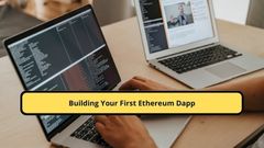 Building Your First Ethereum Dapp